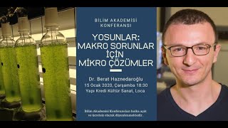 Yosunlar: Makro Sorunlar için Mikro Çözümler- Dr. Berat Haznedaroğlu