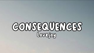 Lovejoy - Consequences (Lyrics)