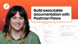 Build Self-Verifying, Executable API Documentation in Postman Flows