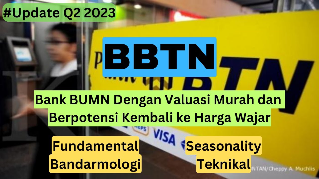 Analisa Saham BBTN. Bank BUMN Ini Memiliki Valuasi Yang Masih Murah ...