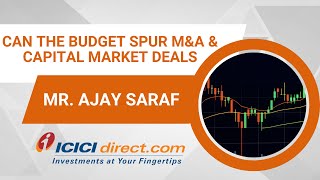 ‘Can The Budget Spur M\u0026A \u0026 Capital Market Deals’ Ajay Saraf To Moneycontrol @ICICIDirectOfficial