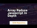 Array reduce javascript in depth