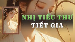 [ TRUYỆN AUDIO ] NHỊ TIỂU THƯ TIẾT GIA - FULL | GIANG TUỆ MẪN AUDIO CHỮA LÀNH | REVIEW |