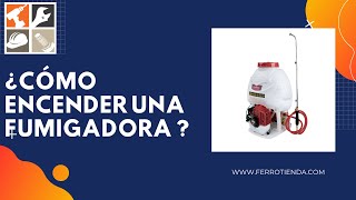 Cómo prender una Fumigadora a motor ?  Ferrotienda.com