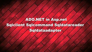 ADO.NET in Asp.net | Sqlclient Sqlcommand Sqldatareader Sqldataadapter | command and data reader