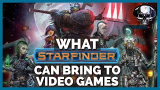 What Can Starfinder Bring To Video Games?