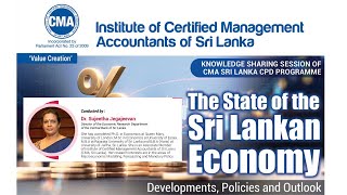 Webinar: State of the Sri Lankan Economy with Dr. Sujeetha Jegajeevan - CMA Sri Lanka