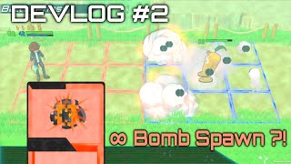DevLog #2: Infinite Bomb Spawn?!