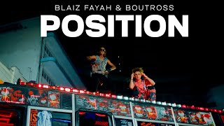 Blaiz Fayah X Boutross - Position
