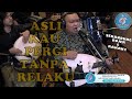 ASLI - KAU PERGI TANPA RELAKU cover by ROJER KAJOL feat  OMR ~ SENANDUNG ROJER & RAKAN2.