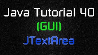Java Tutorial 40 (GUI) - Text Area (JTextArea)