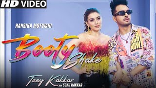 Booty Shake :Tony Kakkar Song | Haye Re More Saiyan Pakdo Na Mori Baiyan | Baiyan Na Mud Jaaye Song