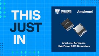 Amphenol Aerospace High Power 5015 Connectors: This Just In | Mouser Electronics