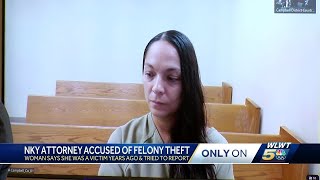 Woman claims she was a victim of NKY lawyer accused of theft, tried to report her