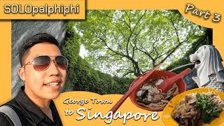 SOLOpalphiphi (EP.3) มาถึงแล้วสิงคโปร์ [Penang & Singapore ,Part 3/3]