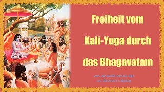 Freiheit vom Kali Yuga durch das Bhagavatam