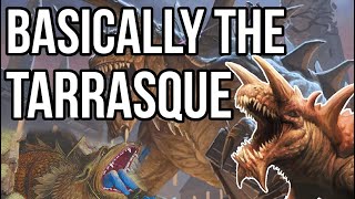 BASICALLY THE TARRASQUE