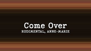 Rudimental - Come Over feat. Anne Marie (Lyrics)  Acoustic