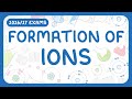 GCSE Chemistry - Formation of Ions - Electrons | Charge | Equations (2026/27 exams)
