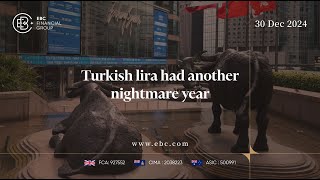 Turkish Lira Had Another Nightmare Year | EBC Group