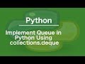 Implement Queue in Python Using collections.deque