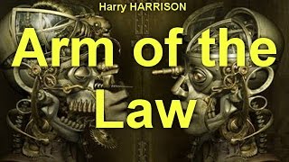Arm of the Law  by Harry HARRISON (1925 - 2012) by  Science Fiction  Audiobooks Full