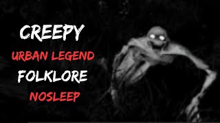 What Is The Creepiest Urban Legend Folklore You've Ever Heard?
