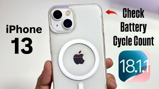 How to Check Battery Cycle Count on iPhone 13 (iOS 18)