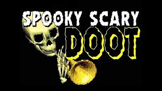 Spooky Scary DOOT