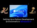 Setting Up a Python Development Environment in Windows 11 and Windows 10