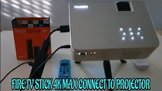 Fire TV Stick 4K Max connect to Projector