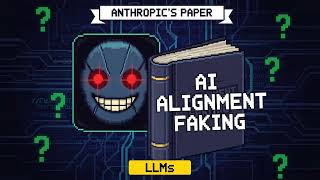 Anthropic's paper: AI Alignment Faking in Large Language Models