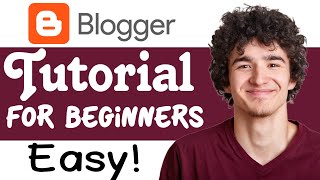 Blogger Tutorial For Beginners (Step-By-Step)