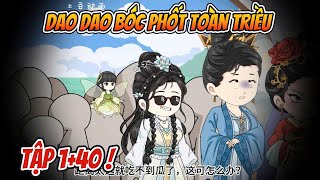 Dao Dao Bóc Phốt Toàn Triều Tập 1+40  | Amy sub