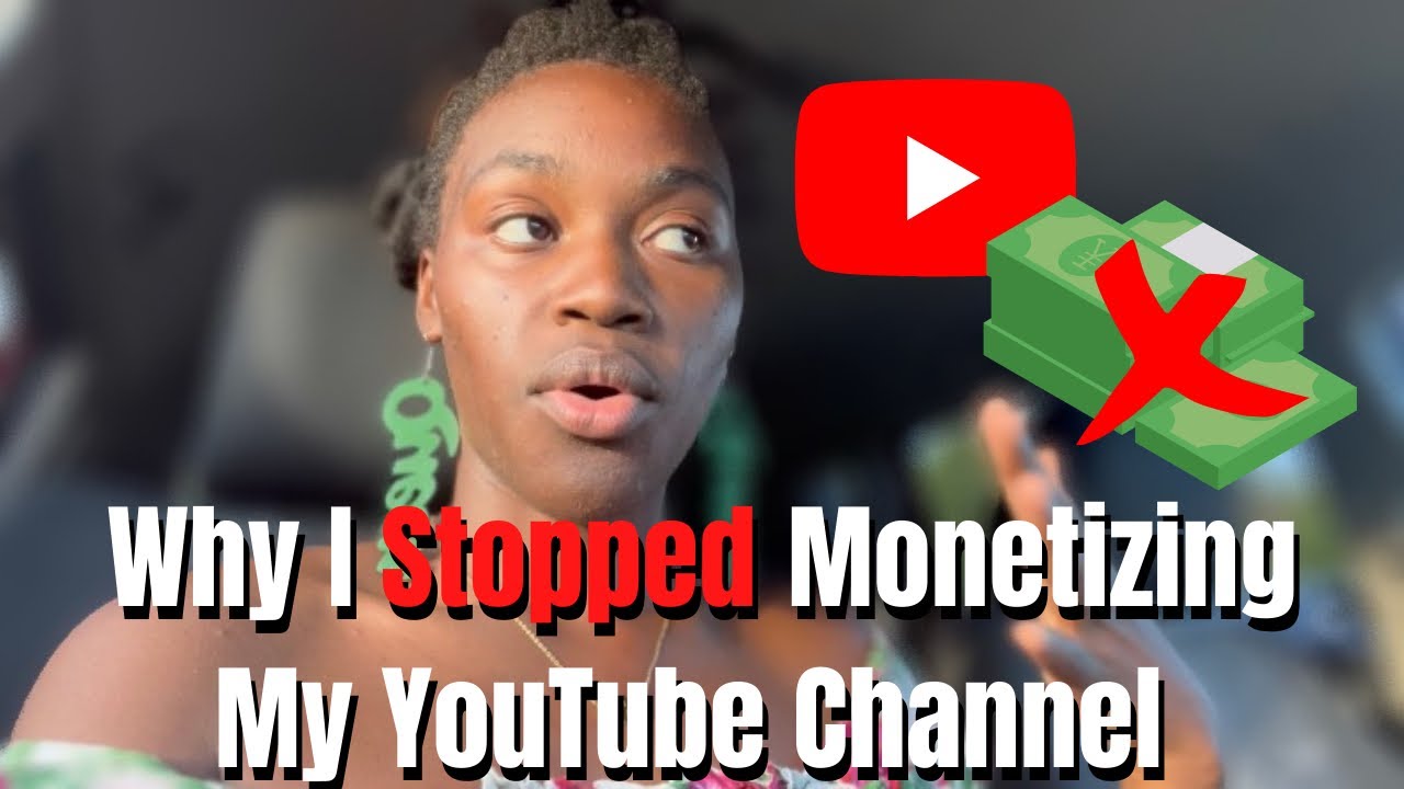 Why I Stopped Monetizing My Youtube Channel Youtube