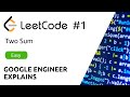 Google Engineer Explains - LeetCode #1 - Two Sum - Solution (Python)