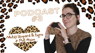 🌟 Ep. 3 - Podcast tricot : le léopard c'est la vie ! #podcasttricot