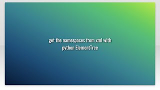 get the namespaces from xml with python ElementTree