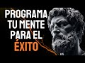 Como REPROGRAMAR TU SUBCONCIENTE HACIA EL ÉXITO - 9 Hábitos | ESTOICISMO - Sabiduría Para Vivir