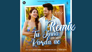 Tu Jinna Karda Ae Remix | Sajjan Adeeb | Khushi Chaudhary | Ft. P.B.K Studio