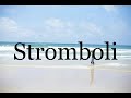 How To Pronounce Stromboli🌈🌈🌈🌈🌈🌈Pronunciation Of Stromboli