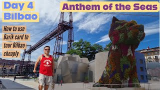 Anthem of the Seas at BILBAO 🇪🇸 - How to Plan Your Own Excursion | EP4