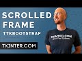 Scrolled Frame Widget! - Tkinter TTKBootstrap 23