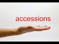 How to Pronounce accessions - American English