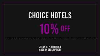 Choice Hotels Promo Code 2025 August