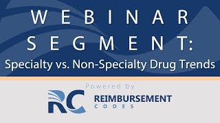 RJ Health - Specialty vs. Non-Specialty Drug Trends - Webinar Segment