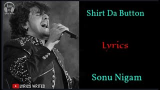 LYRICS:SHIRT DA BUTTON Full Song Lyrics| SONU NIGAM | MEET BROS, KUMAAR | SUPER COOL HAI HUM