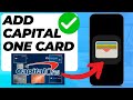 How to Add Capital One Card To Apple Wallet (Easy Method)