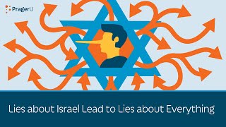 Lies About Israel Lead to Lies About Everything | 5 Minute Video