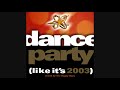 Dance Party (Like It's 2003) - Mixed By The Happy Boys